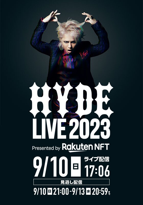 HYDE LIVE 2023 Presented by Rakuten NFT | ライブ配信（LIVE