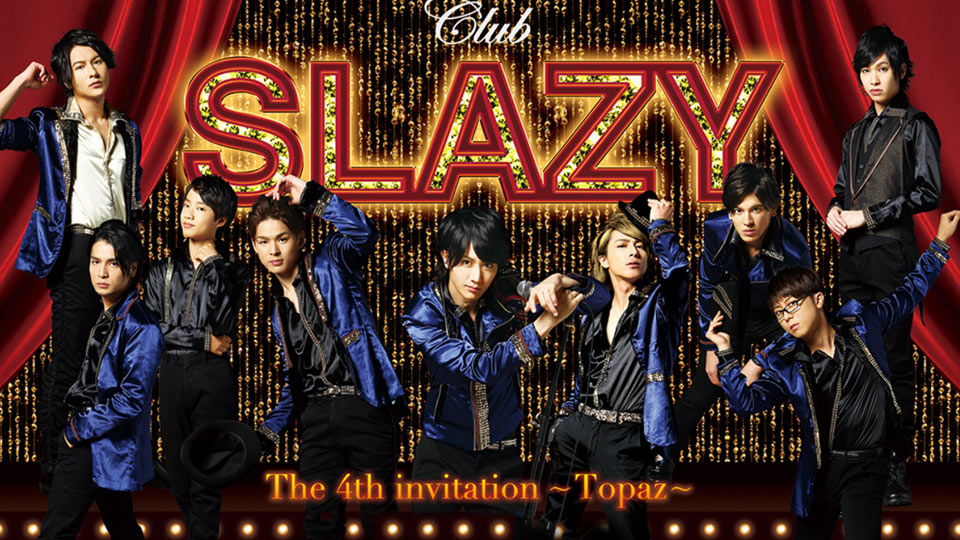 Club SLAZY The 4th invitation～Topaz～