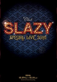 Club SLAZY SPECIAL LIVE 2016